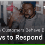 how to respond when customers behave badly