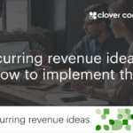 Recurring revenue ideas & how to implement them