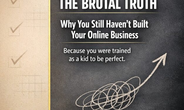 The Brutal Truth About Why You Still Haven’t Built Your Online Business